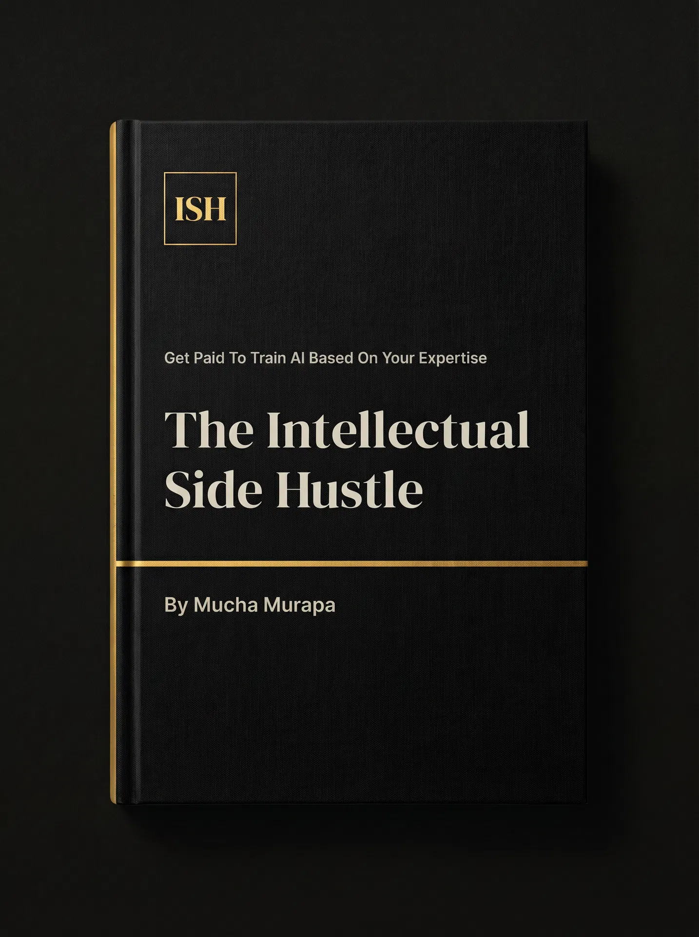 The Intellectual Side Hustle — by Mucha Murapa